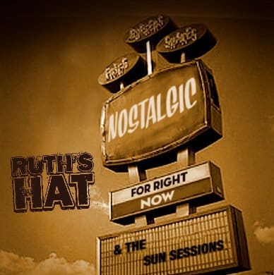 Cover of the album Nostalgic For Right Now by Ruth's Hat
